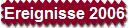 Ereignisse 2006